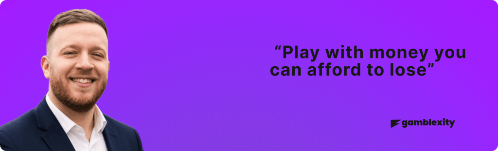 Gamblexity site author quoting the safe gambling tip to only gamble with the money you can afford to lose.